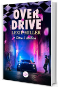 Over Drive: Oltre il confine (Collana Muse Romance - PubMe) (PubMe Romance)