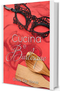 Cucina e Burlesque