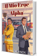 Il Mio Eroe Alpha: Una Bollente One-Night-Stand Gay Romance (Stazione 19 Vol. 4)