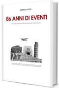 86 Anni di eventi: Una storia appassionante, sconvolgente e meravigliosa