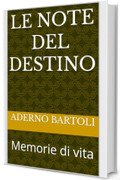 Le note del destino: Memorie di vita