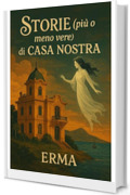 STORIE (PIU' O MENO VERE) DI CASA NOSTRA. PARTE 1: LEGGENDE DI PALERMO