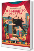 Il labirinto di Creta: Con una lezione sul mito di Alessandro Barbero