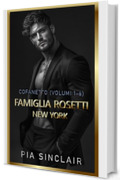 Famiglia Rosetti New York: Un cofanetto di Mafia Romance (Volumi 1&ndash;6) (Cofanetti Dark Mafia Romance Vol. 1)