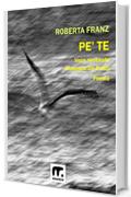 Pe' te: Per te