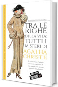 Tra le righe della vita: tutti i misteri di Agatha Christie (First Letter Editrice Vol. 21)