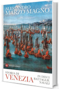 Storia di Venezia in dieci battaglie navali