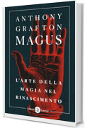 Magus: L'arte della magia nel Rinascimento