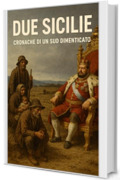 Due Sicilie: Cronache del Sud dimenticato
