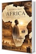 Storia dell'Africa: Commercio, conflitti e sopravvivenza dal XVI al XX secolo