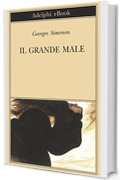 Il grande male (Biblioteca Adelphi Vol. 637)