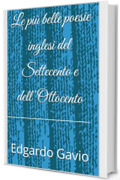 Le pi&ugrave; belle poesie inglesi del Settecento e dell'Ottocento