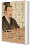 Guanzi: Spunti di riflessione sul leadership e sulla gestione statale dalla Cina pre Qin