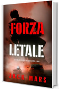 Forza Letale (Un thriller d'azione con Derek Vesper - Libro 1)