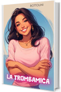 La trombamica: Racconto erotico hard