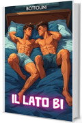 Il lato Bi: Racconti erotici gay e bisex