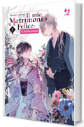 Il mio matrimonio felice. Il romanzo (Vol. 5) (Il mio matrimonio felice - Il romanzo)