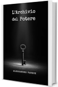 L&rsquo;Archivio del Potere: Come la conoscenza diventa potere