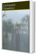 Il profumo del tuo cuore