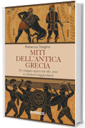 Miti dell'antica Grecia: Un viaggio epico tra d&egrave;i, eroi e creature leggendarie