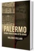 PALERMO. Storia vera di una città-Stato: La narrazione cancellata dalla retorica nazionale
