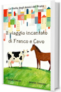 IL VIAGGIO INCANTATO DI FRANCO E CAVO: LA STELLA DEGLI AMICI DEL PRATO