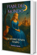FIABE DEL MONDO : 30 STORIE SENZA TEMPO