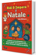 RIDERE E IMPARARE LA NATIVITA' 2026: Un Natale adatto ai bambini con battute allegre, giochi allegri e pieni di fede e attivit&agrave; divertenti per celebrare la nascita di Ges&ugrave;