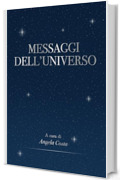 MESSAGGI DALL&rsquo; UNIVERSO