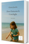 Dove finiscono le conchiglie (Racconti della Soglia)