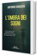 L'OMBRA DEI SOGNI (Cicatrici narranti)