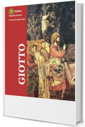 Giotto: La vita e le opere in un&rsquo;edizione illustrata a colori