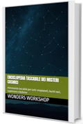 Enciclopedia Tascabile Dei Misteri Cosmici: Astronomia tascabile per tutti: esopianeti, buchi neri, supernove e biofirme