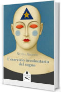 L&rsquo;esercizio involontario del sogno