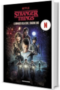 Stranger Things. Il romanzo della serie. Stagione uno