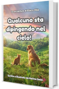 Qualcuno sta dipingendo nel cielo: Le avventure di Ellie e Ollie
