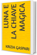 Luna e la chiave magica
