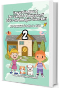 Impara l&rsquo;inglese 2 Per bambini e principianti Libro con immagini divertenti: Per bambini di tutte le et&agrave; !