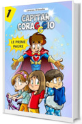 Capitan Coraggio e le Prime Paure: Storie illustrate per aiutare i bambini a superare le paure con il sorriso e il potere del coraggio