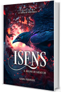 Isens, il Regno di Ghiaccio (Le Cronache di Everden Vol. 1)