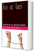 Io e lei: Storia di un amore dolce
