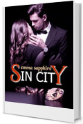 Sin City (Romanzo erotico) (Sin City (Italiano) Vol. 1)