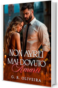 Non Avrei Mai Dovuto Amarti