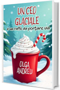 UN CEO GLACIALE E UN CAFF&Egrave; DA PORTARE VIA: Una commedia romantica natalizia di grande successo in Spagna.