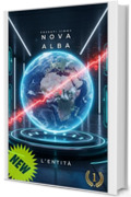 Nova Alba - L'Entit&agrave;: Cronache dalla Guerra delle Macchine (Vol. 1) (Il Meglio della Fantascienza)