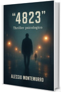 &ldquo;4823&rdquo;: Thriller psicologico