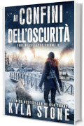 Ai confini dell&rsquo;oscurit&agrave;: Un thriller (Edge of Collapse Vol. 3)