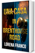 Una casa in Brenthouse Road : Un thriller psicologico ricco di tensione e colpi di scena