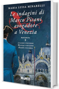 Le indagini di Marco Pisani avogadore a Venezia: Raccolta 2