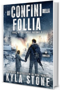 Ai confini della follia: Un thriller di sopravvivenza (Edge of Collapse Vol. 2)